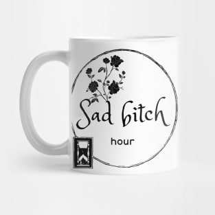 sad bitch hour Mug